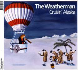 The Weatherman : Cruisin' Alaska